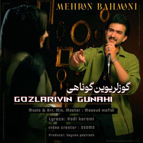 دانلود آهنگ اگر عاشیق اولموشام گوزلرینین گوناهی از مهران بهمنی